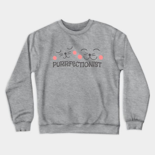 Purrfectionist Cat Crewneck Sweatshirt by Teewyld